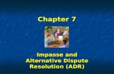 Chapter 7 Impasse and Alternative Dispute Resolution (ADR)