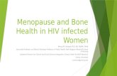 Menopause and Bone Health in HIV infected Women Marcia M. Holstad, PhD, RN, FAANP, FAAN Associate Professor and Marcia Stanhope Professor in Public Health,