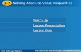 Holt McDougal Algebra 1 3-7 Solving Absolute-Value Inequalities 3-7 Solving Absolute-Value Inequalities Holt Algebra 1 Warm Up Warm Up Lesson Presentation.