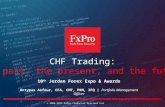 © 2006-2015 FxPro Financial Services Ltd CHF Trading: The past, the present, and the future Antypas Asfour, CFA, CMT, PRM, IFQ | Portfolio Management Officer.