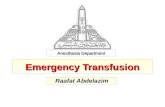 Emergency Transfusion Raafat Abdelazim Anesthesia Department.