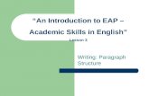 Writing: Paragraph Structure “An Introduction to EAP – Academic Skills in English” Lesson 3.