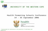 “facilitating the realization of the potential of individuals and communities” UNIVERSITY OF THE WESTERN CAPE Health Promoting Schools Conference 14 -