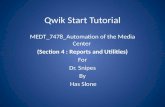 Qwik Start Tutorial MEDT_7478_Automation of the Media Center (Section 4 : Reports and Utilities) For Dr. Snipes By Has Slone.