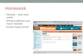 Homework Revise – test next week Bring evidence you have revised Green book 83-87.