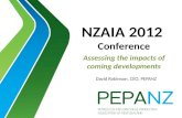 NZAIA 2012 Conference Assessing the impacts of coming developments David Robinson, CEO, PEPANZ.
