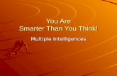 You Are Smarter Than You Think! Multiple Intelligences.