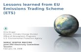 Lessons learned from EU Emissions Trading Scheme (ETS) Dina Kruger Director, Climate Change Division Office of Atmospheric Programs U.S. Environmental.