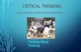 CRITICAL THINKING USING SITUATIONAL AWARENESS AND DECISION MAKING Thinking About Thinking.