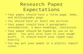 Research Paper Expectations Your paper should have a title page, body, and bibliography page. You should have at least one picture. Your paper should have.