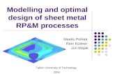 Modelling and optimal design of sheet metal RP&M processes Meelis Pohlak Rein Küttner Jüri Majak Tallinn University of Technology 2004.