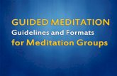 In this presentation we will briefly discuss shorter guided meditations, and then focus primarily on longer guided meditations.