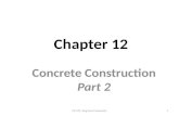 Chapter 12 Concrete Construction Part 2 1CE 417, King Saud University.