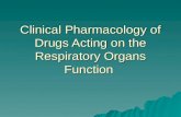 Clinical Pharmacology of Drugs Acting on the Respiratory Organs Function.