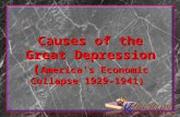 Causes of the Great Depression ( America’s Economic Collapse 1929-1941)