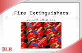 Fire Extinguishers 29 CFR 1910.157. © Business & Legal Reports, Inc. 0809 Session Objectives You will be able to: Identify different classes of fire Choose.