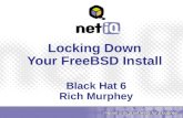 Locking Down Your FreeBSD Install Black Hat 6 Rich Murphey.