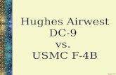 Hughes Airwest DC-9 vs. USMC F-4B. June 6 th, 1971 McDonnell Douglas DC-9-31 USMC Douglas F-4B Phantom II 50 killed, 1 survivor Duarte, California.