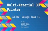 Multi-Material 3D Printer ECE480: Design Team 11 He Chen Annalin Davis Michael Saybolt Josh Folks Matt Luzenski.