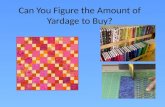 Can You Figure the Amount of Yardage to Buy?. What size is your bed?