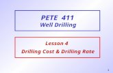 1 PETE 411 Well Drilling Lesson 4 Drilling Cost & Drilling Rate.