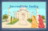 Incredible India Maya Luna India  India's first major civilization flourished along the Indus River valley in the cities of Mohenjo-Daro and Harappa.
