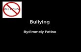 Bullying By:Emmely Patino. Introduction Have you ever been bullied? Or have you ever felt how it feels to be bullied. Bullying is a big problem among.