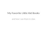 My Favorite Little Kid Books and how I use them in class.