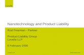 Www.lovells.comLovells LLP Nanotechnology and Product Liability Rod Freeman - Partner Product Liability Group Lovells LLP 6 February 2009.
