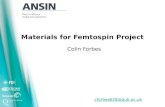 Materials for Femtospin Project Colin Forbes cforbes628@qub.ac.uk.