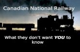 Canadian National Railway What they don’t want YOU to know.