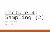 Lecture 4: Sampling [2] XILIANG LUO 2014/10. Periodic Sampling  A continuous time signal is sampled periodically to obtain a discrete- time signal as: