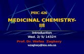 MEDICINAL CHEMISTRY- III introduction Wed. 2/ 5/ 1432H Prof. Dr. Wafaa Zaghary wzaghary@ksu.edu.sa PHC 426.