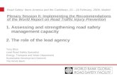 Road Safety: Ibero-America and the Caribbean, 23 – 24 February, 2009, Madrid 1. Assessing and strengthening road safety management capacity 2. The role.