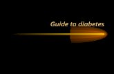 Guide to diabetes. Definition Diabetes mellitus is a syndrome characterised by chronic hyperglycaemia and disturbance of carbohydrate, fat and protein.
