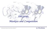 @ Perkins 100 Series Markets and Competition - revised by C Marrannino January 2001. Proprietary Information of Perkins Engines Limited © 2001 - All Rights.
