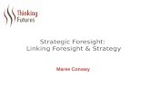 Maree Conway Strategic Foresight: Linking Foresight & Strategy.