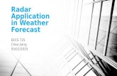 Radar Application in Weather Forecast EECS 725 Chao Jiang 05/01/2015.