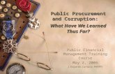 Public Procurement and Corruption: What Have We Learned Thus Far? Public Financial Management Training Course May 2, 2006 J. Edgardo Campos, PRMPS.