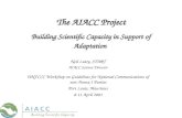 The AIACC Project Building Scientific Capacity in Support of Adaptation Neil Leary, START AIACC Science Director UNFCCC Workshop on Guidelines for National.