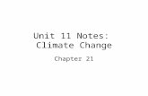 Unit 11 Notes: Climate Change Chapter 21. Earth’s Heat Budget Changes in Earth’s heat budget can change climate The heat budget is a balance between reflection.