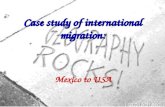 Case study of international migration: Mexico to USA.