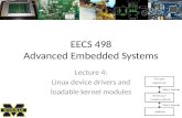 EECS 498 Advanced Embedded Systems Lecture 4: Linux device drivers and loadable kernel modules.