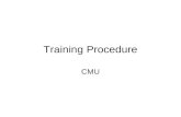 Training Procedure CMU. Required 1.A collection of training recordings A set of speech recordings The transcriptions for all recordings 2.A “dictionary”