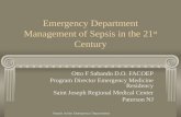 Emergency Department Management of Sepsis in the 21 st Century Otto F Sabando D.O. FACOEP Program Director Emergency Medicine Residency Saint Joseph Regional.