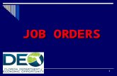 1 JOB ORDERS. 2 Job Order Definition Job Orders are structured records of an employer’s requirement for filling vacant positions with qualified workers.