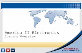 America II Electronics Company Overview. Quality, inventory, people. Making a difference.