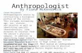 Anthropologist By Fiona McKendrick Career Description: Anthropologists assist by constructing a biological profile of the victim. This includes estimating.