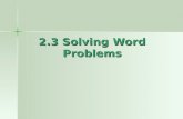 2.3 Solving Word Problems. Goals SWBAT solve linear inequalities SWBAT solve linear inequalities SWBAT solve compound inequalities SWBAT solve compound.
