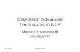 Jan 2005Statistical MT1 CSA4050: Advanced Techniques in NLP Machine Translation III Statistical MT.